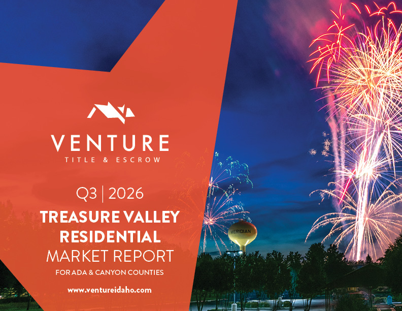 Venture Title & Escrow Q3 2026 Treasure Valley Residential Market Report cover featuring fireworks over Meridian, Idaho.
